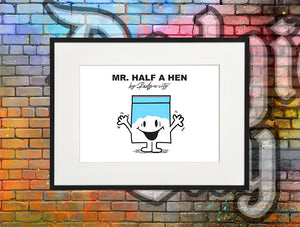 Mr half hen print